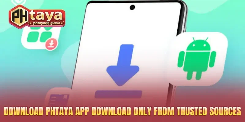 Download PHTAYA app download only from trusted sources