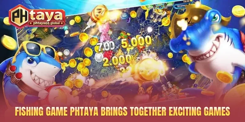 Fishing game PHTAYA brings together exciting games