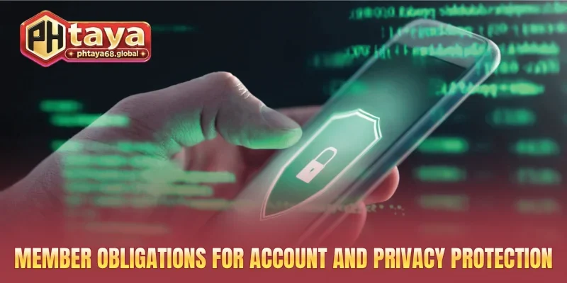 Member obligations for account and privacy protection