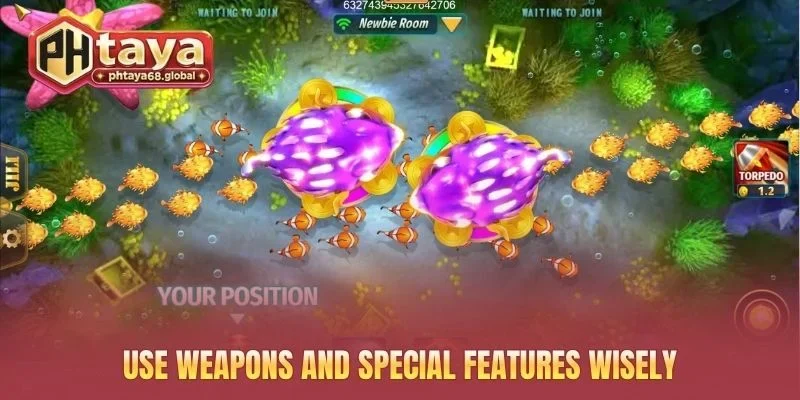Use weapons and special features wisely
